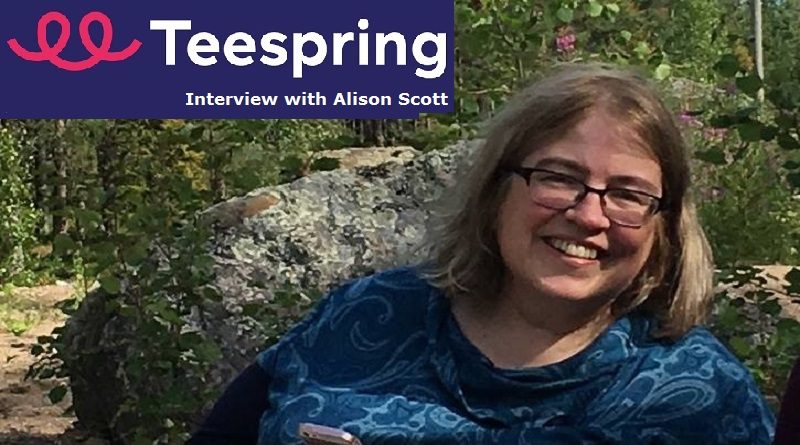 Alison Scott - Teespring Bestseller - Interview