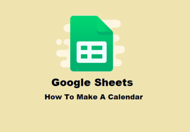 How to Make a Calendar in Google Sheets