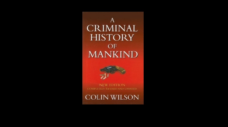 a criminal history of mankind - Colin Wilson - Review