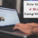 How to start a Blog in 2021 Using WordPress