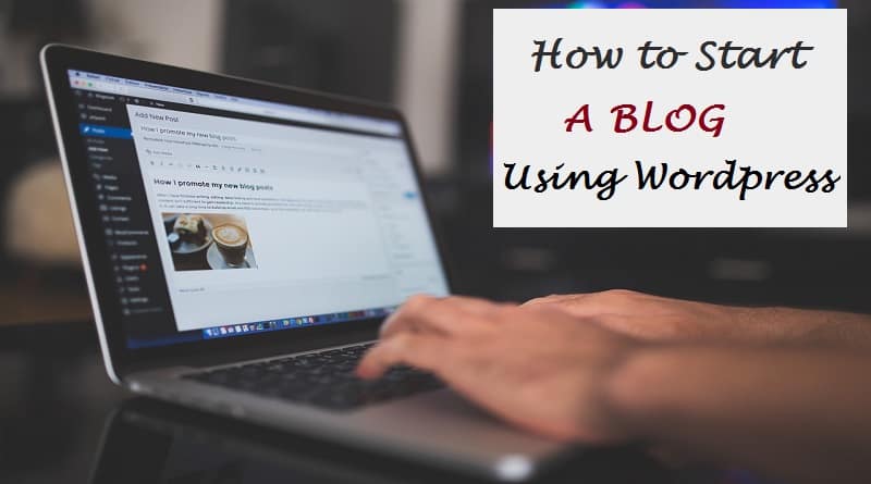 How to start a blog using wordpress in 2017