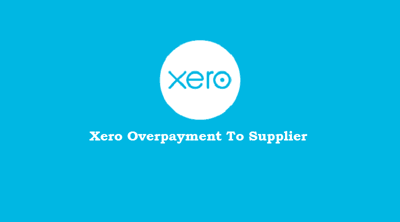 Xero Overpayment To Supplier