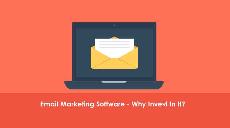 7 Reasons to invest in Email Marketing Software