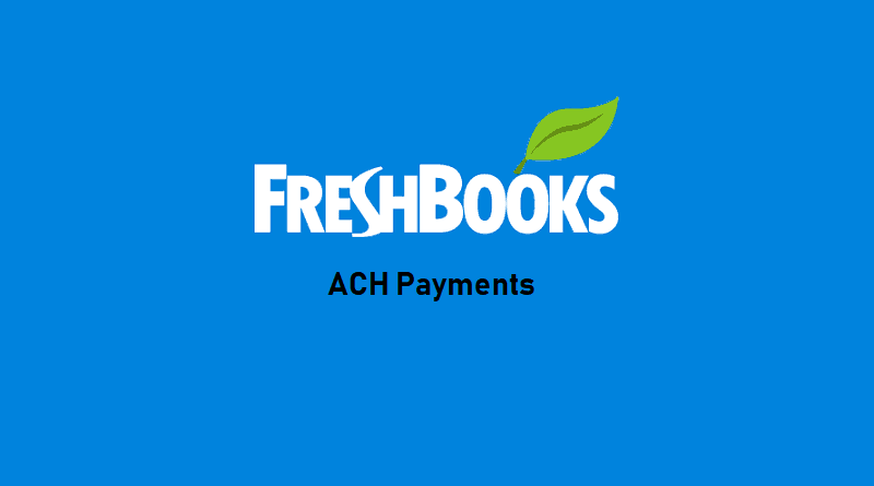 FreshBooks ACH Payments
