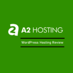 A2 Hosting - WordPress Hosting Review